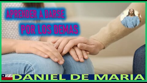 APRENDER A DARSE POR LO DEMAS -MENSAJE DE JESUCRISTO REY A DANIEL DE MARIA 1AGO22