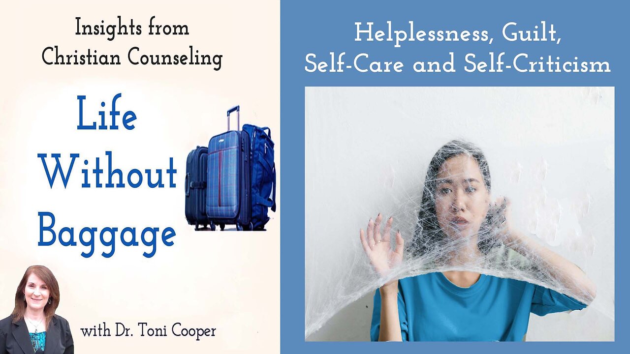 Christian Counseling | Helplessness, Guilt, Self-Care & Self-Criticism