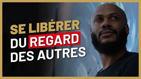 Comment se libérer du regard des autres ?