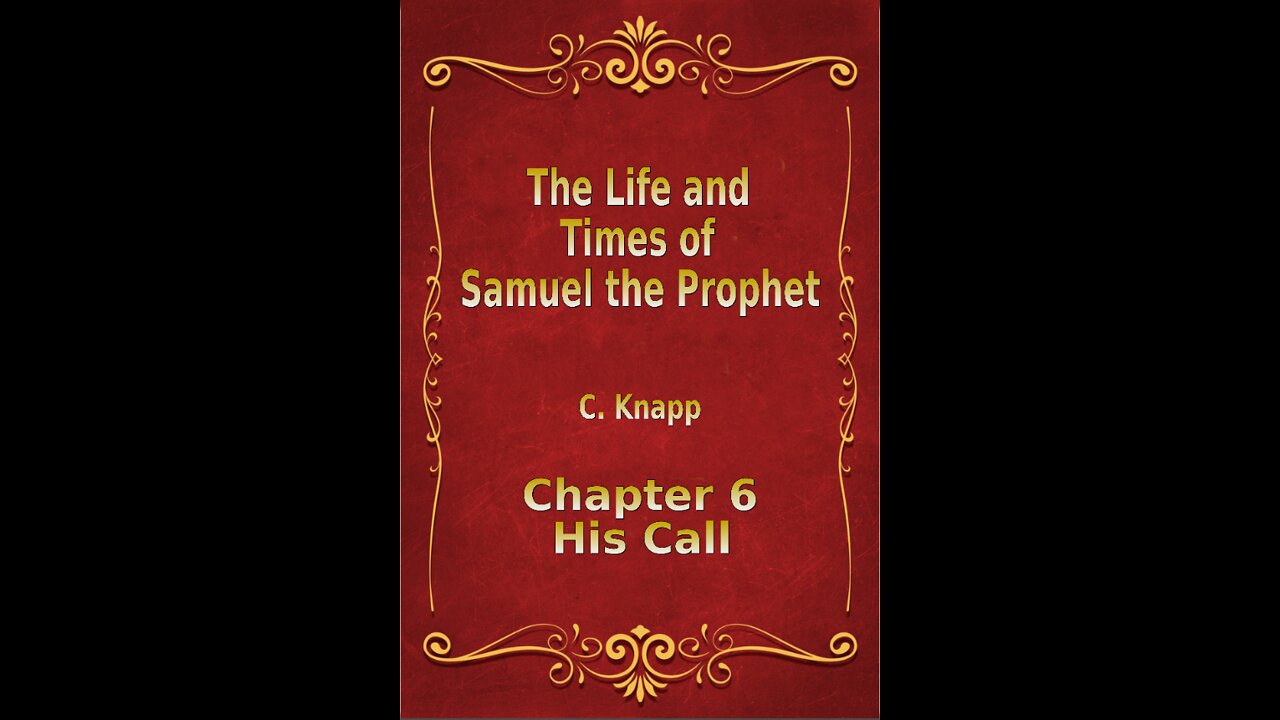 Life and Times of Samuel the Prophet, Chapter 6, His Call