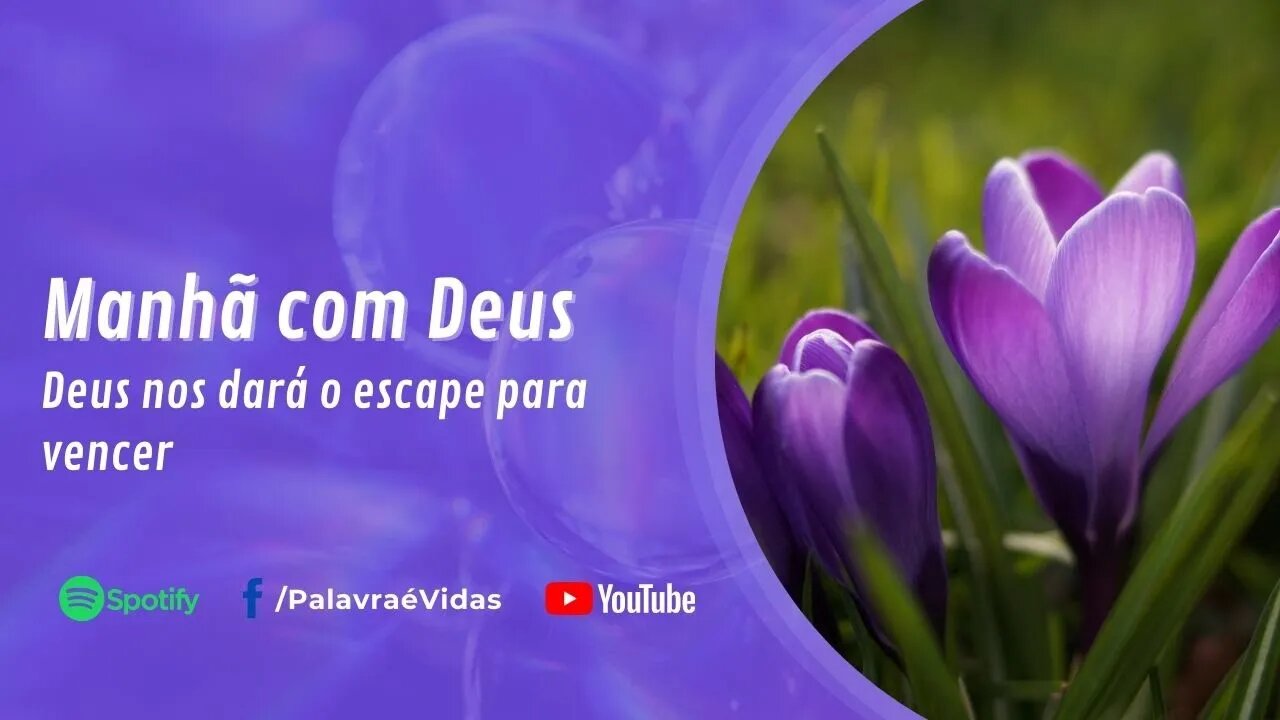 Manhã Com Deus 30 Dez - Deus nos dará o escape para vencer