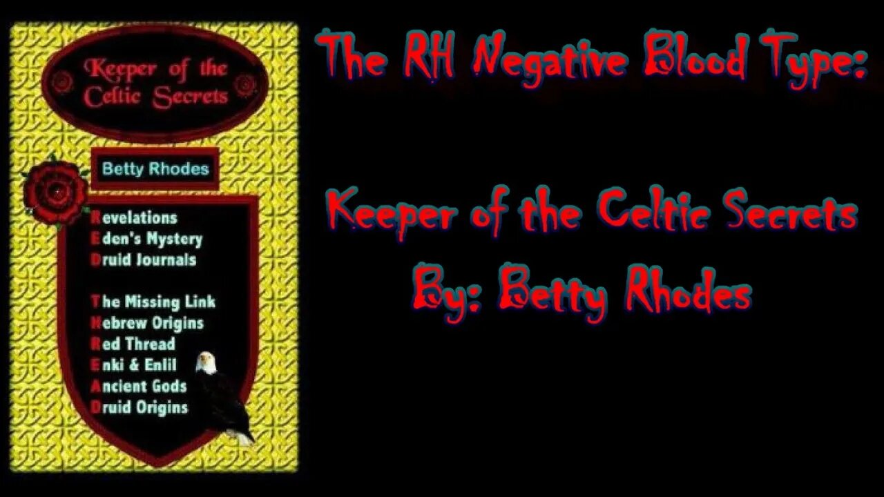 The RH Negative Blood Type: Keeper of the Celtic Secrets By- Betty Rhodes