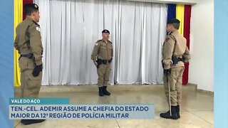 Vale do Aço: Ten.-Cel. Ademir assume a chefia do estado maior da 12ª região de Polícia Militar