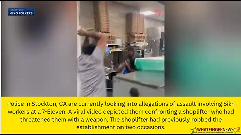 Police in Stockton, CA are currently looking into allegations of assault involving Sikh workers