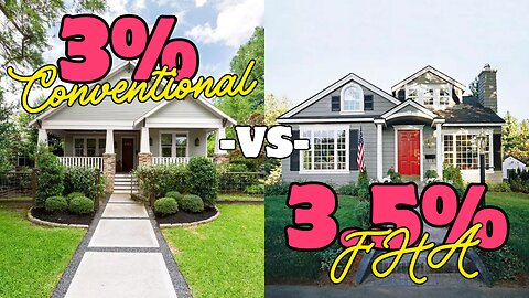 3.5% Down FHA vs 3% Down Conventional