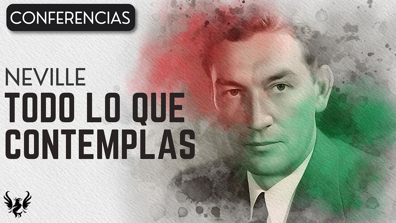 💥 Neville Goddard ❯ Todo lo que Contemplas ❯ Conferencia Completa 📚