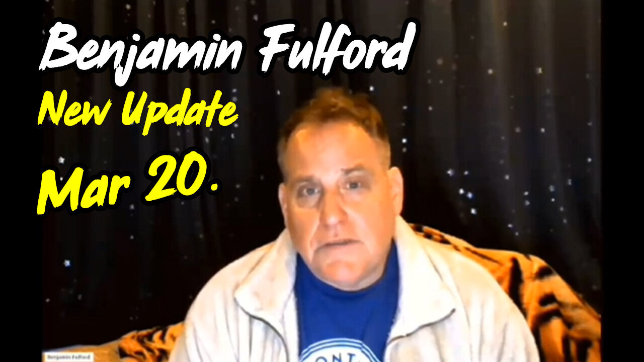 3/21/24 - Benjamin Fulford New Update..