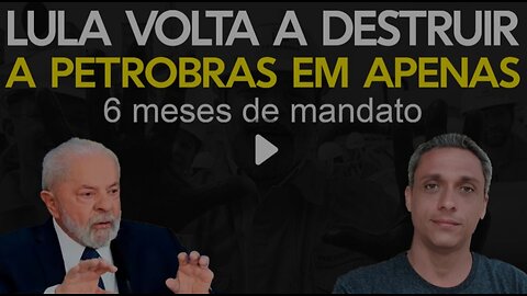 Não demorou o cachaceiro LULA já está destruindo a Petrobras em tempo recorde