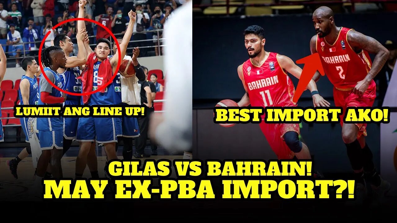 GILAS PILIPINAS DEHADO | BAHRAIN MAY EX-PBA BEST IMPORT?! #gilaspilipinas