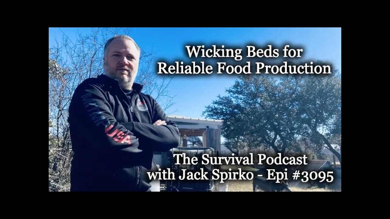 Wicking Beds for Reliable Food Production - Episode-3095 - The Survival Podcast