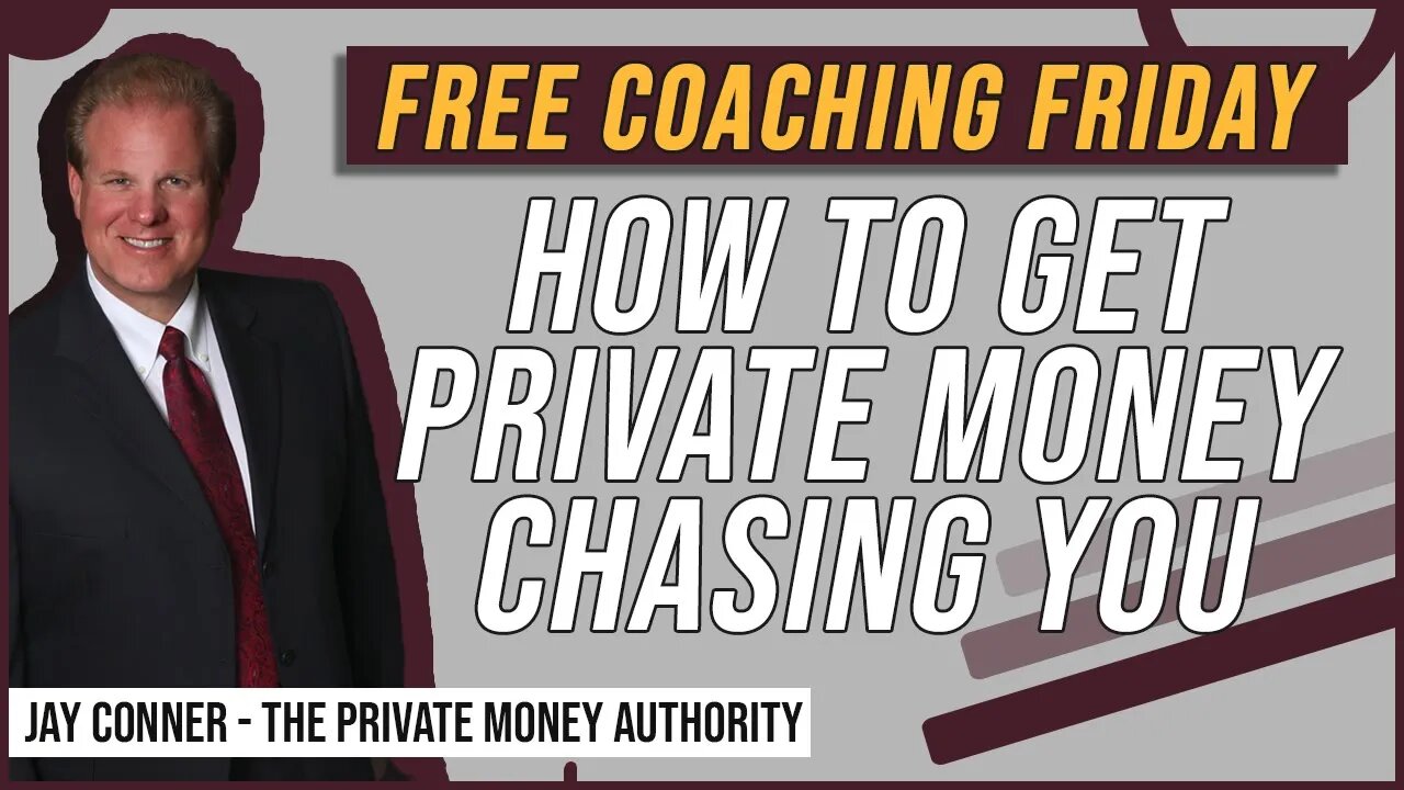 How To Get Private Money Chasing You - Free Coaching Friday