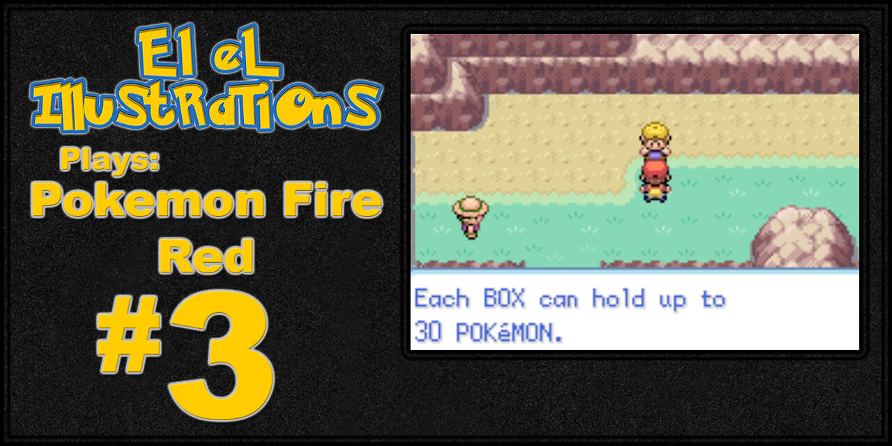 El El Plays Pokemon Fire Red Episode 3: Trusty Drying Pan