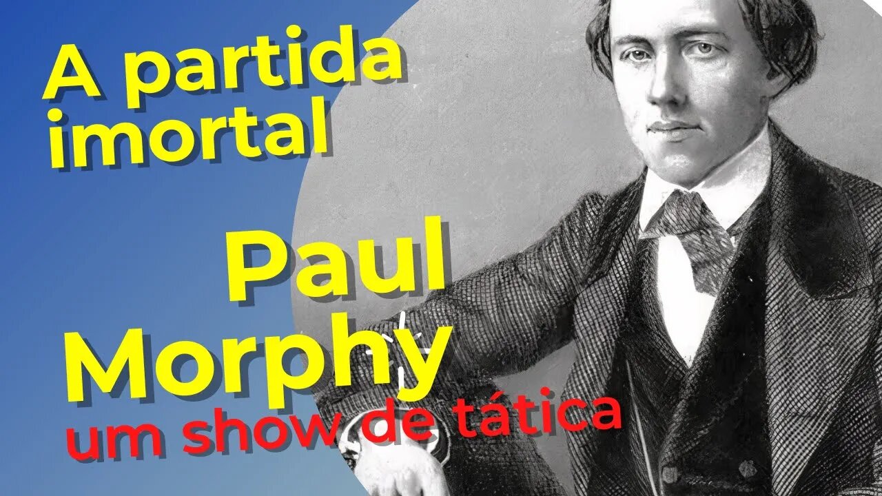 PAUL MORPHY E SUA PARTIDA IMORTAL #xadrez #chess #paulmorphy