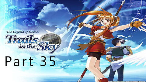 The Legend of Heroes, Trails in the Sky, Part 35, The Soldiers in Black