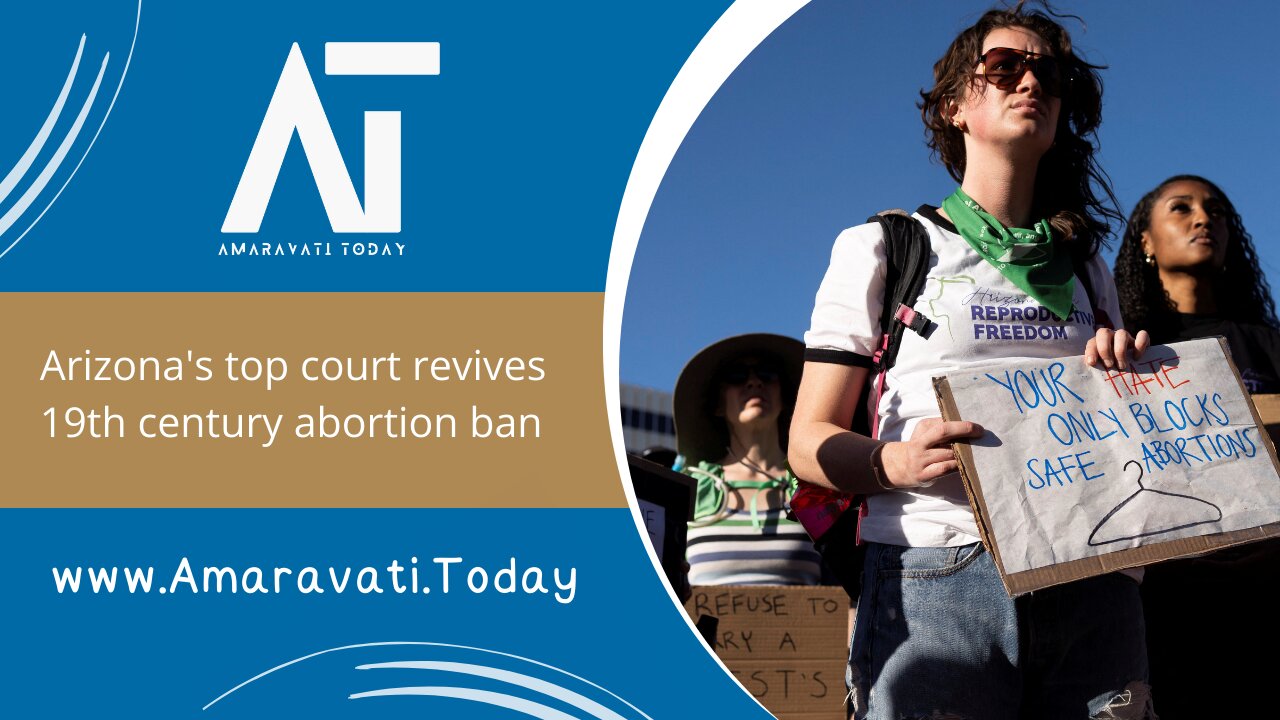 Arizona's top court revives 19th century abortion ban | Amaravati Today