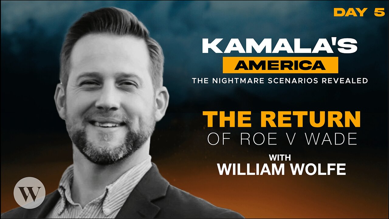 William Wolfe on the Risk of a Return of Roe v Wade under Kamala Harris