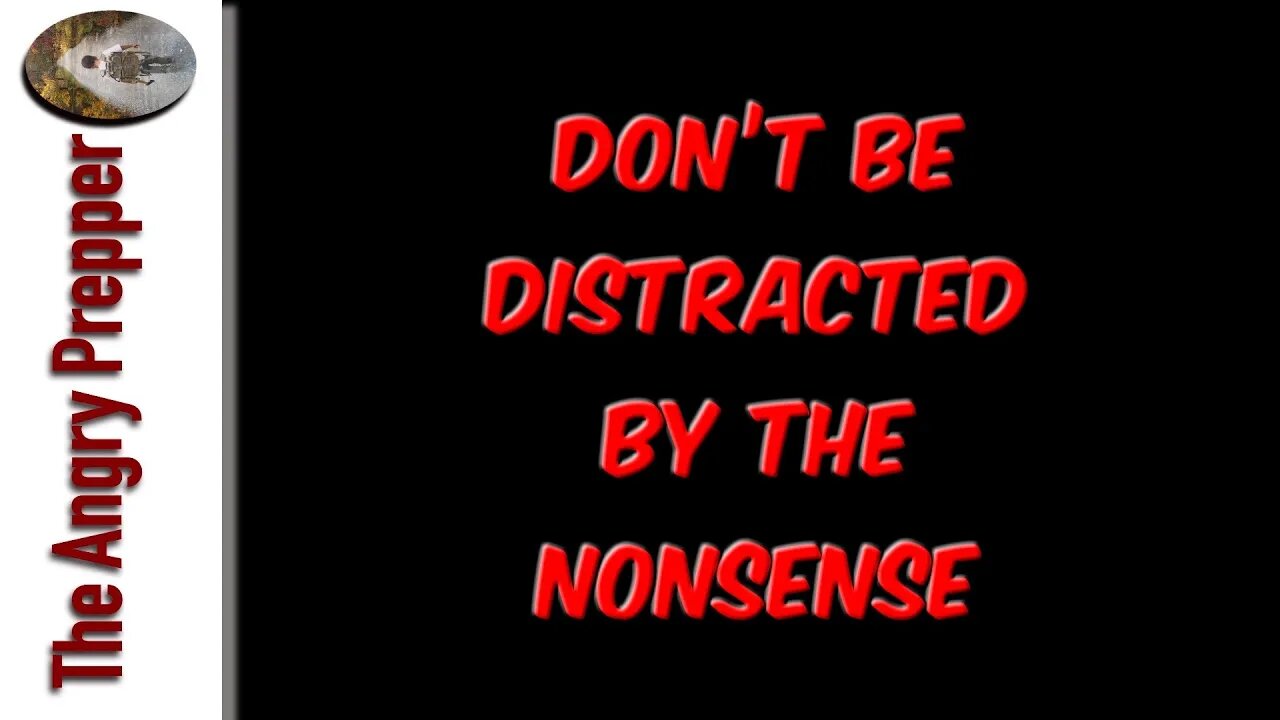 Don't Be Distracted By The Nonsense
