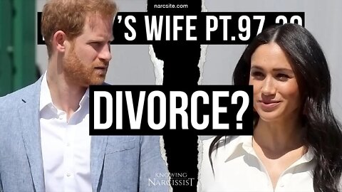 Harry´s Wife Part 97.30 Divorce? (Meghan Markle)