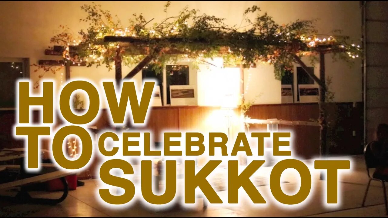 How To Celebrate Sukkot (Feast of Tabernacles)