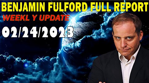 Benjamin Fulford Full Report Update February 24, 2023 - Benjamin Fulford