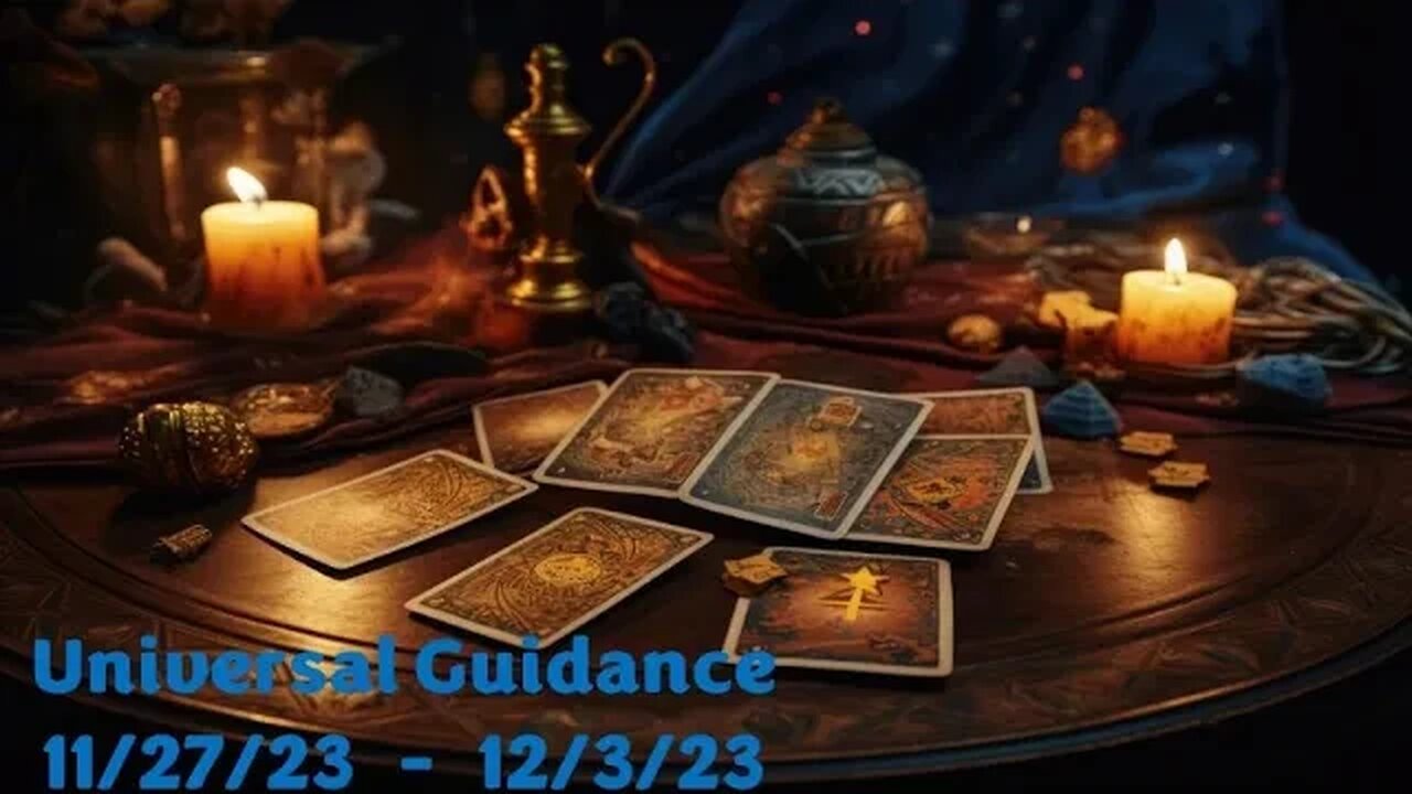 Universal Guidance 11/27/23 - 12/3/23 ~ Your Natural Healer