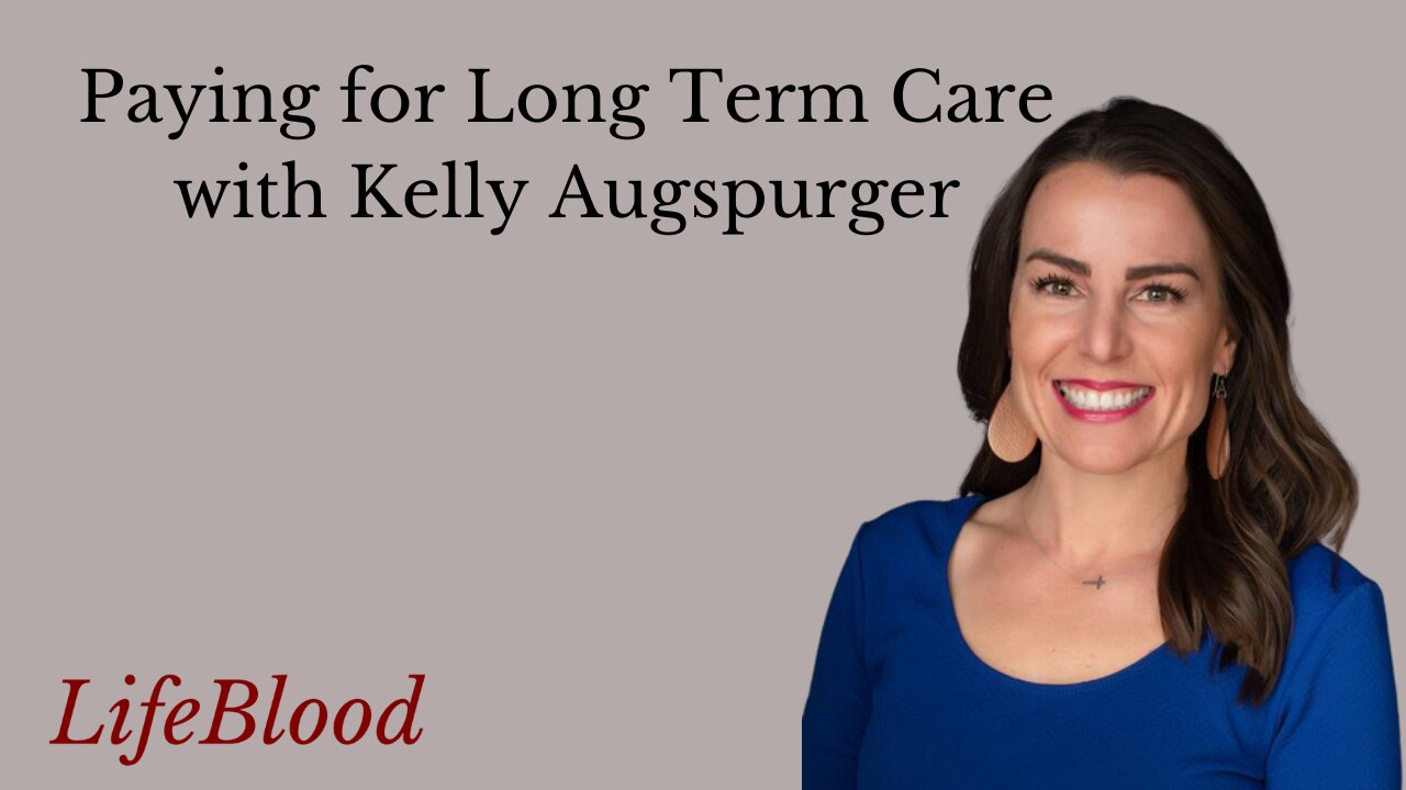 Paying for Long Term Care with Kelly Augspurger