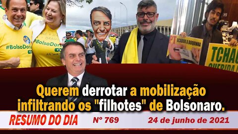 Querem derrotar a mobilização infiltrando os "filhotes" de Bolsonaro - Resumo do Dia Nº 769 -24/6/21