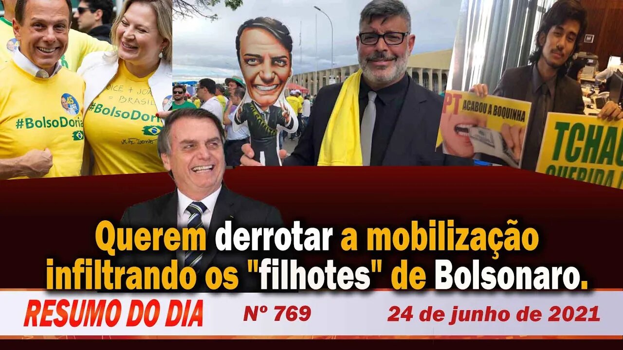 Querem derrotar a mobilização infiltrando os "filhotes" de Bolsonaro - Resumo do Dia Nº 769 -24/6/21