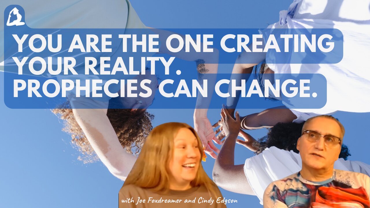 You are the one creating your reality. Prophecies Can Change.
