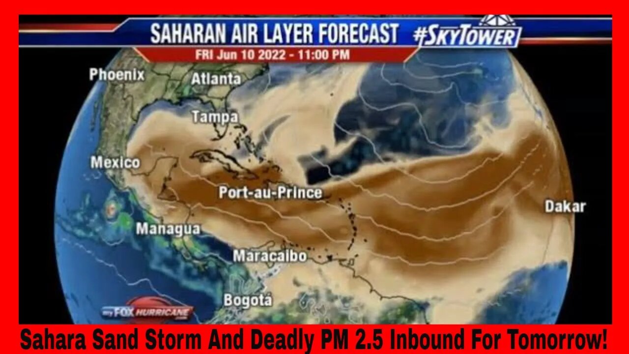 Sahara Sand Storm And Deadly PM2.5 To Hit U.S. Tomorrow June 10th 2022!