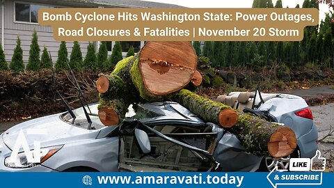 Bomb Cyclone Hits Washington State Power Outages, Road Closures & Fatalities | Amaravati Today