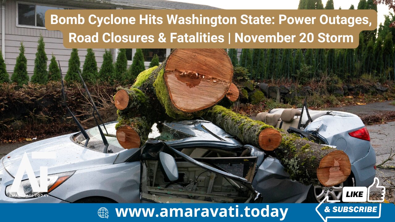 Bomb Cyclone Hits Washington State Power Outages, Road Closures & Fatalities | Amaravati Today