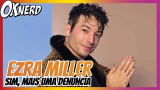 ADVINHA!!! Mais uma mulher denuncia Ezra Miller por agressã0