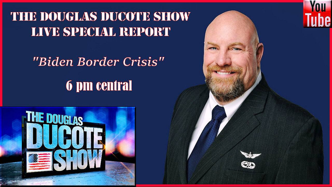 The Douglas Ducote Show Live Special Report: "Border Crisis"