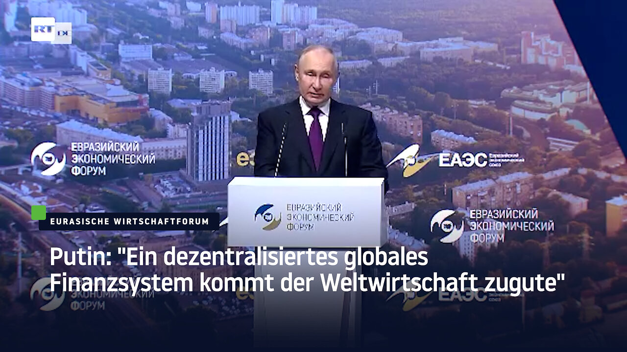 Putin: "Ein dezentralisiertes globales Finanzsystem kommt der Weltwirtschaft zugute"