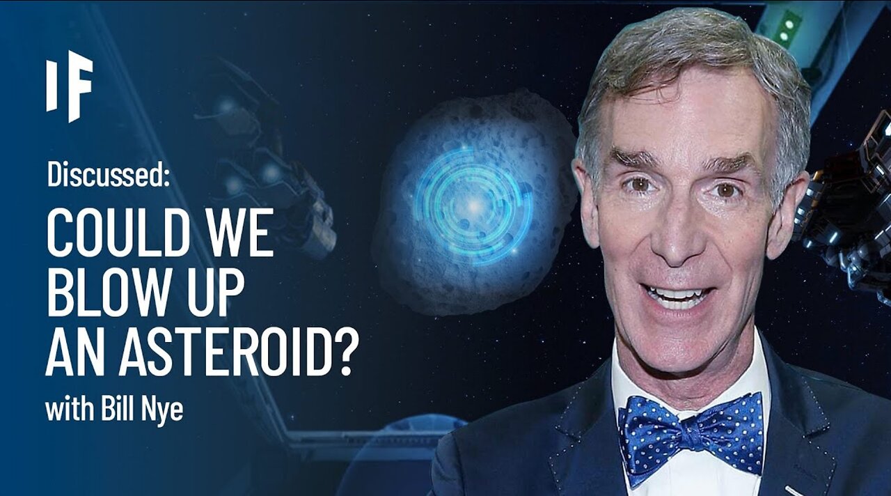 Discussed_ What If We Blew Up an Asteroid_ - with Bill Nye _