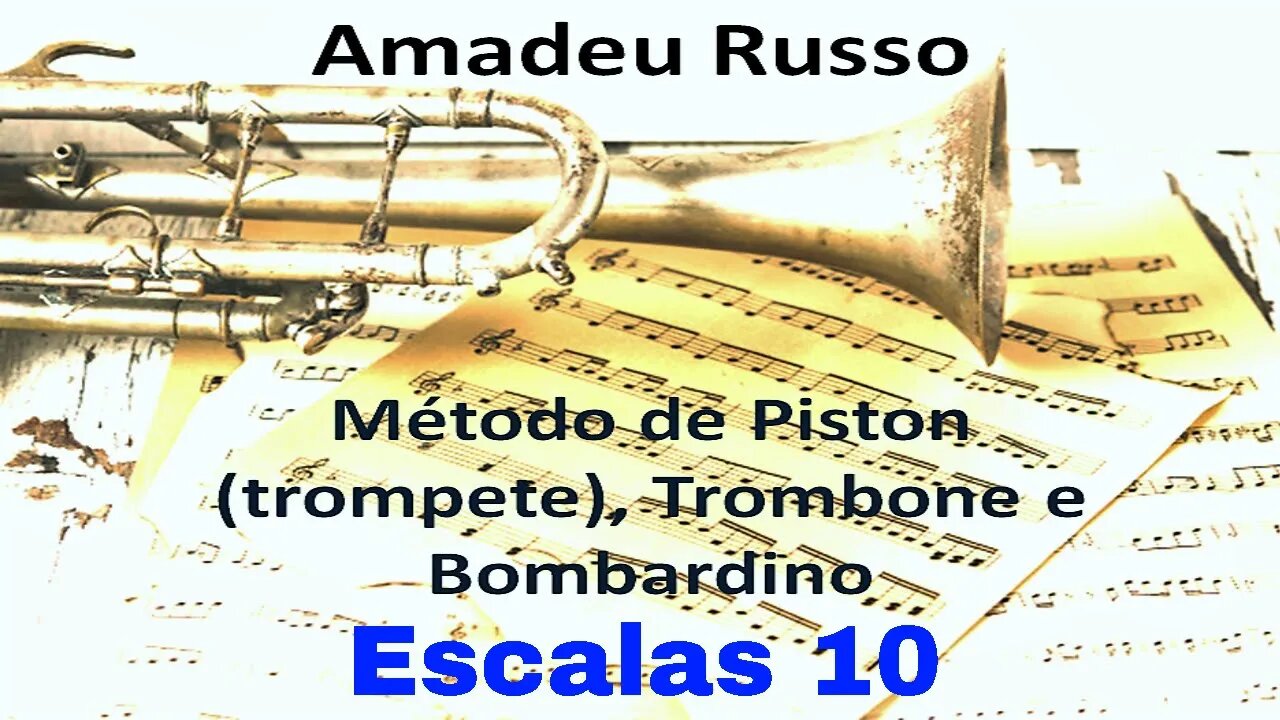 Método Amadeu Russo para Piston, Trombone e Bombardino - Escalas 10