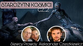 Starożytni kosmici cz.2 - Aleksander Czeszkiewicz