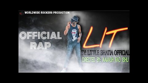 LIT OFFICIAL RAP (LITTLE BHATIA OFFICIAL)