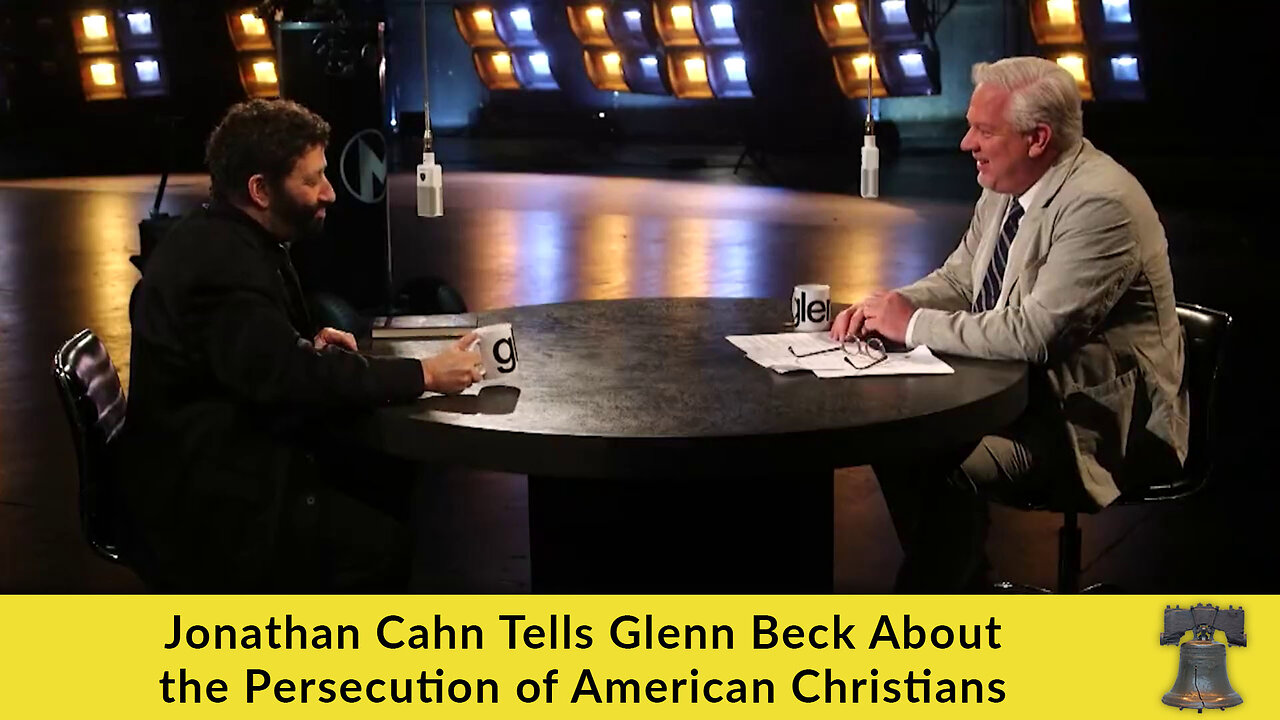 Jonathan Cahn Tells Glenn Beck About the Persecution of American Christians