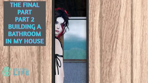 [Part 2] of Bathroom Build in my House in Second Life (Final in this mini series)