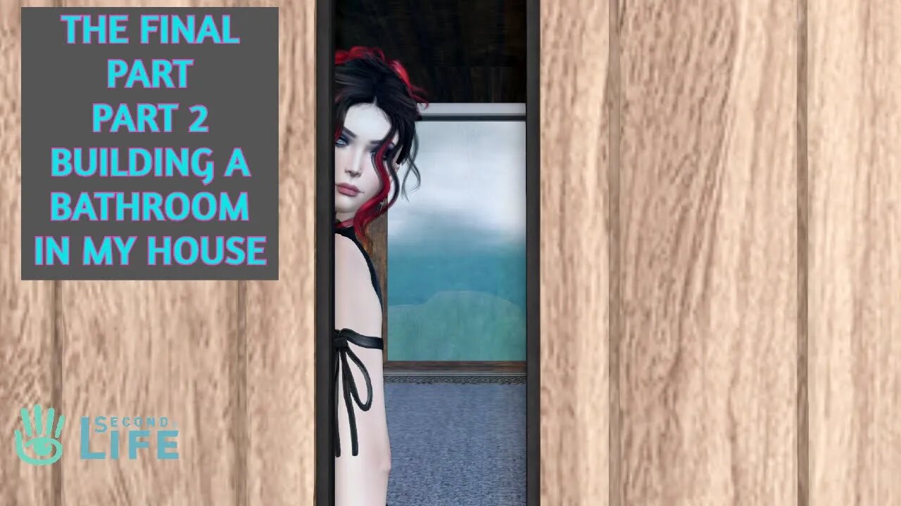 [Part 2] of Bathroom Build in my House in Second Life (Final in this mini series)