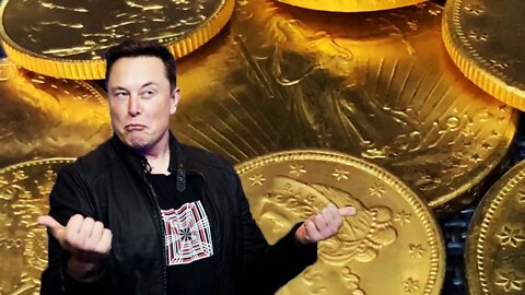 Elon Musk On Gold: Might As Well Have Bitcoin