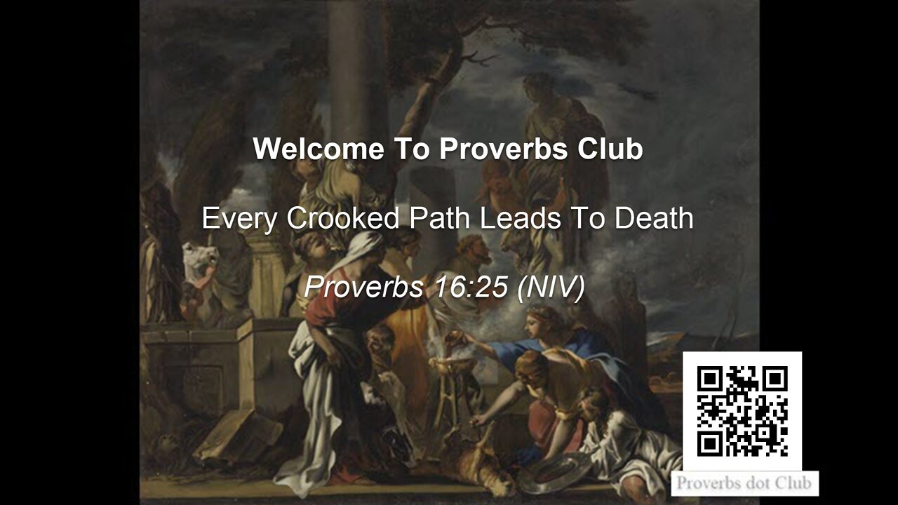 Every Crooked Path Leads To Death - Proverbs 16:25