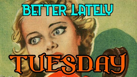 Better Lately - Tuesday