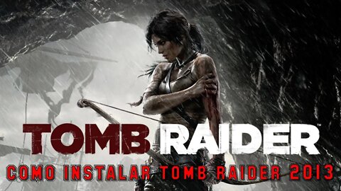 como instalar tomb raider 2013