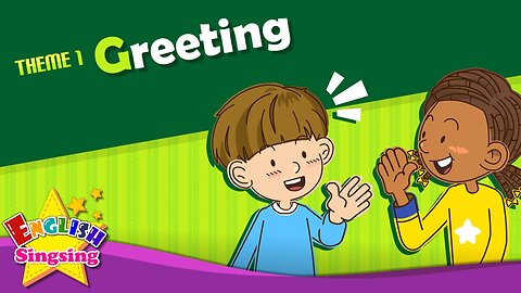 Theme - Greeting - Good morning | ESL Song & Story - Learning English for Kids