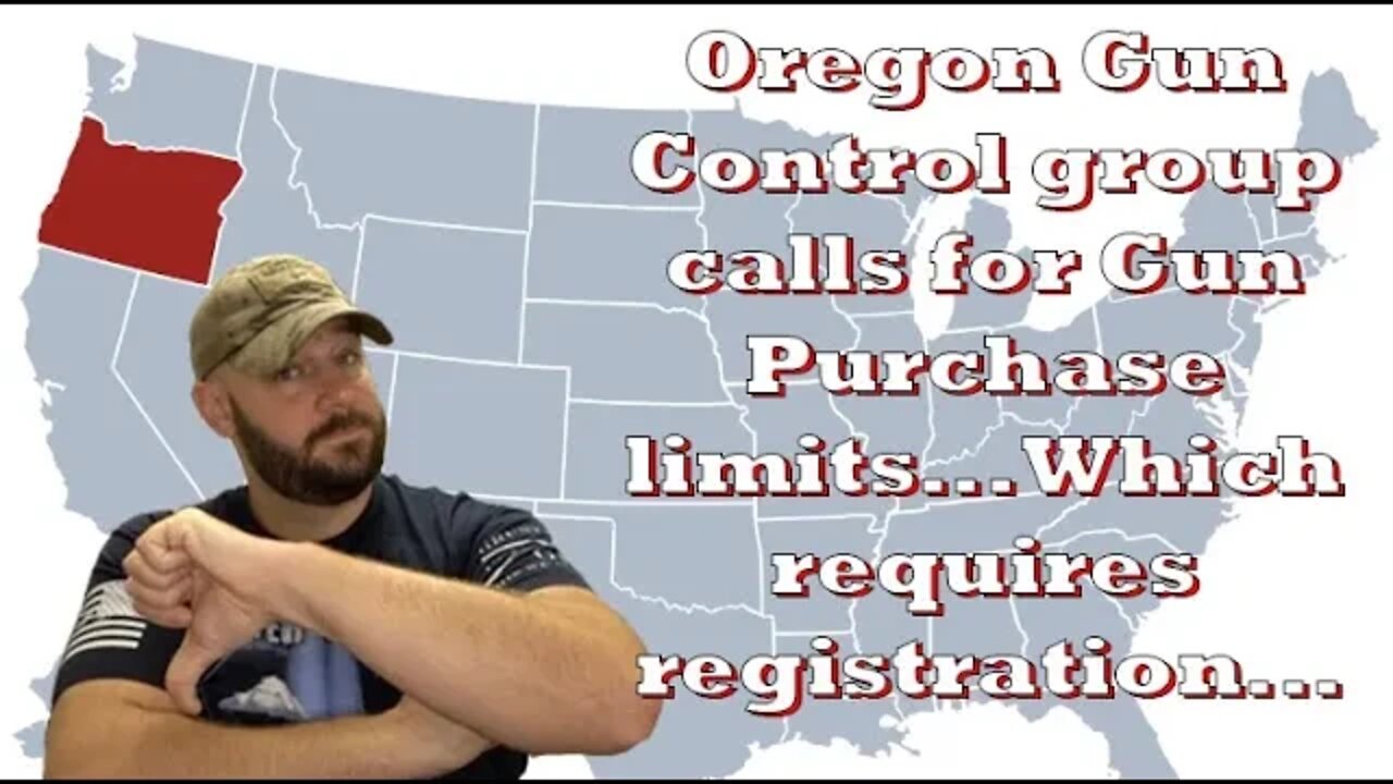 Gun Controllers in Oregon want gun purchase limits... which requires a stealth registry...