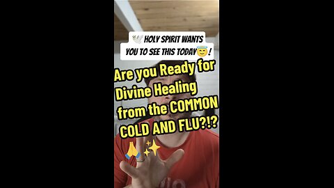 Are you Ready for Divine Healing from the COMMON COLD AND FLU?!?