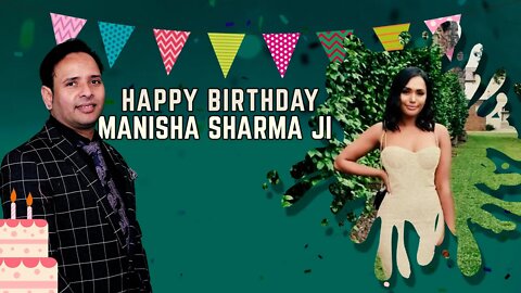 Warmest wishes for a very happy birthday, Manisha Sharma Ji
